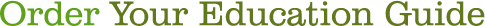 Order Your Education Guide
